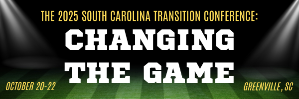Graphic containing title of the conference: The 2025 South Carolina Transition Conference: Changing the Game."
